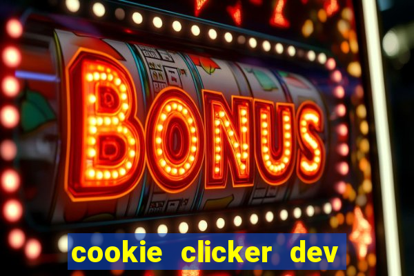 cookie clicker dev tools hack